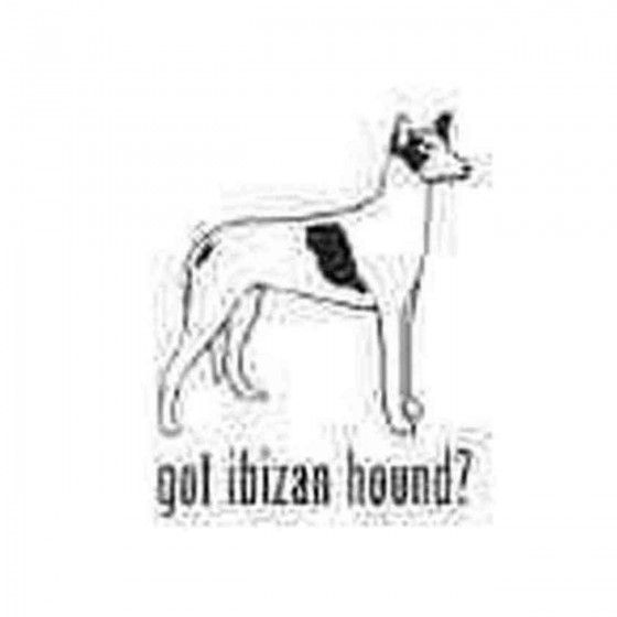 Got Ibizan Hound Dog Decal...