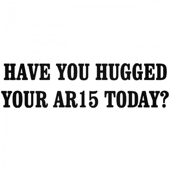 Hugged Ar15 Gun Vinyl Decal...