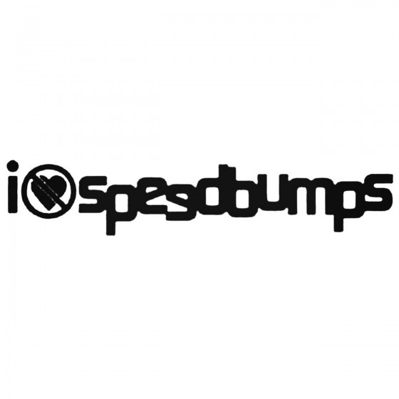 I Hate Speedbumps Jdm Decal...
