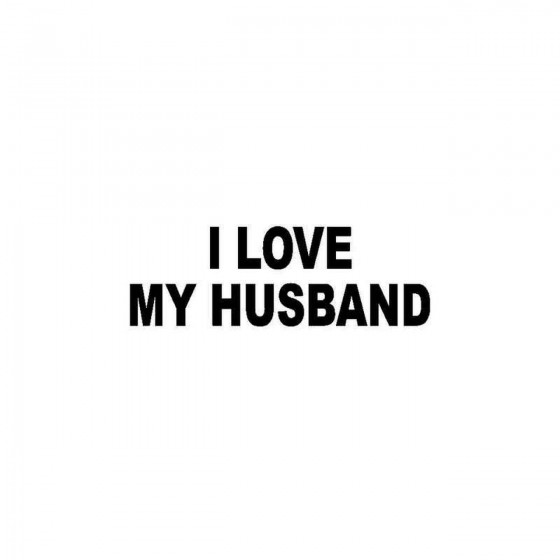 I Love My Husband Die Cut...